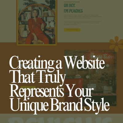 Blog Post about creative a website that truly represents your unique brands style